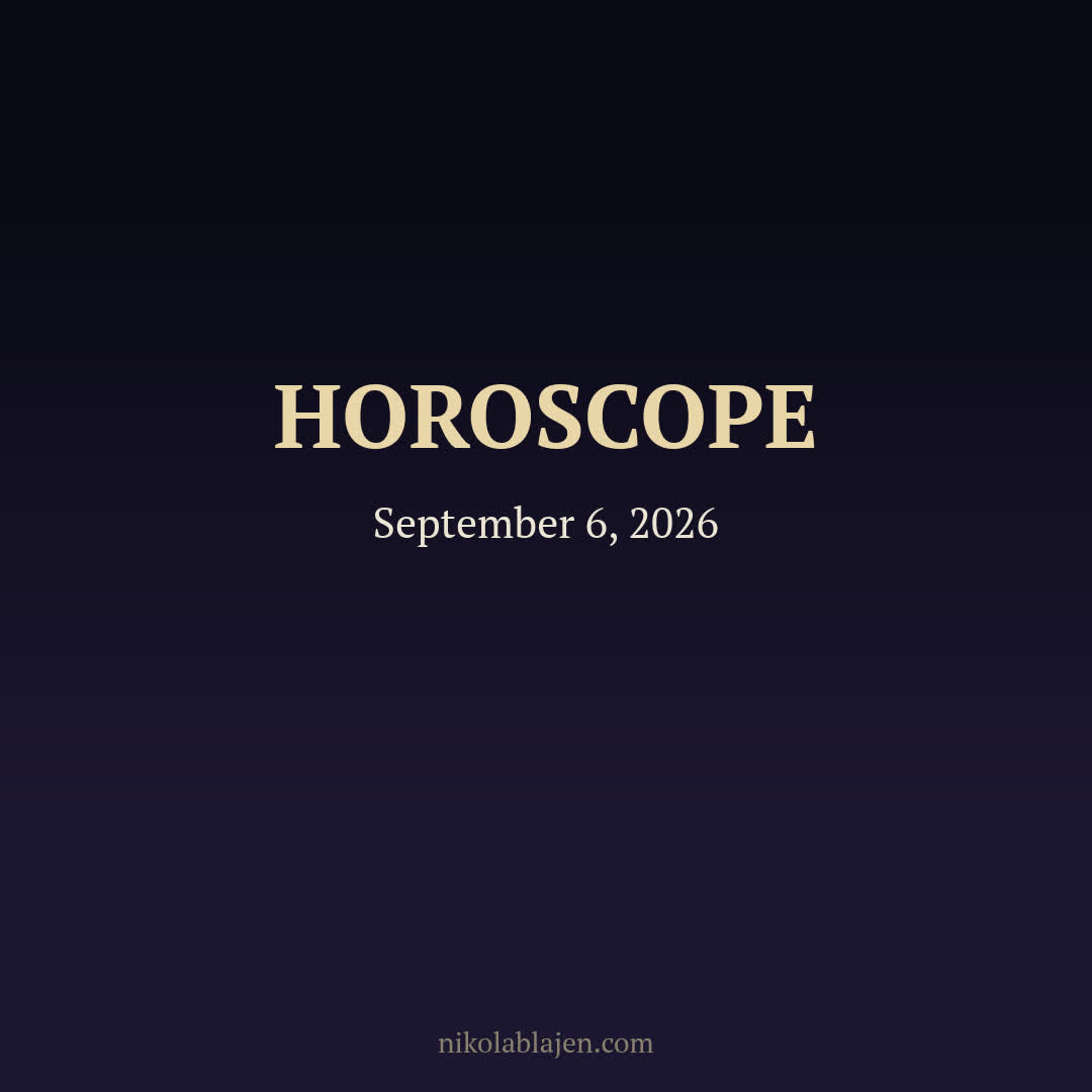 Horoscope for September 6, 2026 — for all twelve zodiac signs